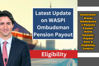 Confirmed! Waspi Ombudsman Pension Payout: Know Amount, Payout Date & Eligibility Criteria