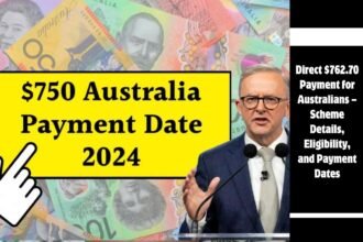 Direct $762.70 Payment for Australians – Scheme Details, Eligibility, and Payment Dates