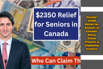 Finally! $2350 Relief for Seniors in Canada: Know Claim Process & Eligibility Criteria