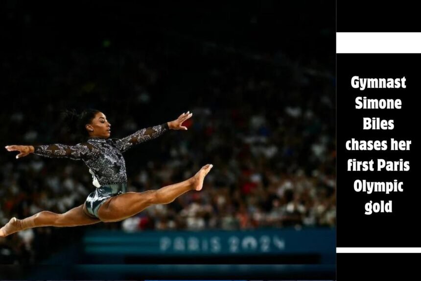 Gymnast Simone Biles chases her first Paris Olympic gold