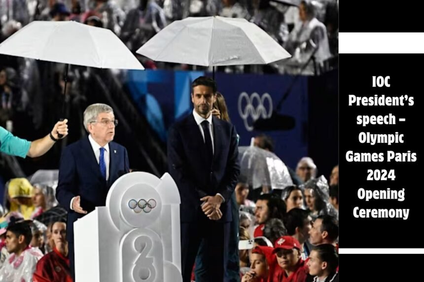 IOC President’s speech – Olympic Games Paris 2024 Opening Ceremony