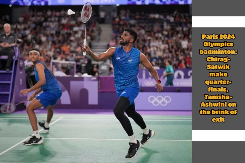 Paris 2024 Olympics badminton: Chirag-Satwik make quarter-finals, Tanisha-Ashwini on the brink of exit