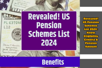 Revealed! US Pension Schemes List 2024: Know Eligibility Criteria & Pension Amount