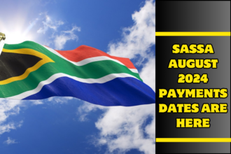 SASSA August 2024 Payments Dates Are Here