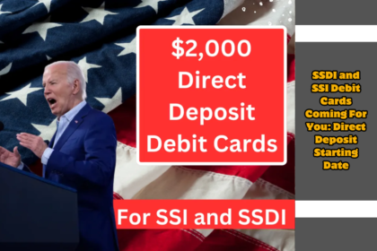 SSDI and SSI Debit Cards Coming For You: Direct Deposit Starting Date