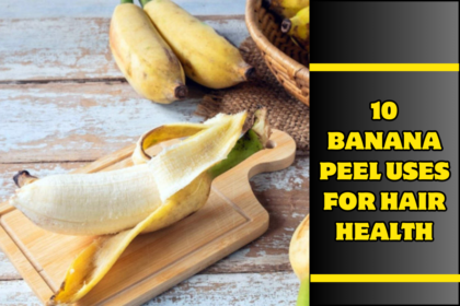 10 Banana Peel Uses For Hair Health