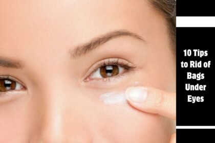 10 Tips to Rid of Bags Under Eyes