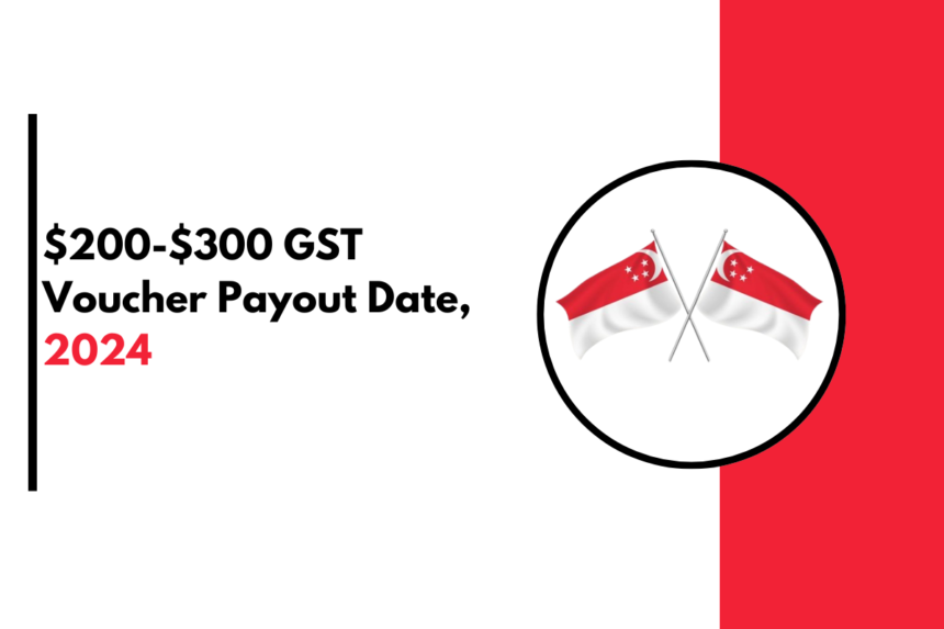 $200-$300 GST Voucher 2024 Payout Date, Eligibility Check, How Much Will You Get?