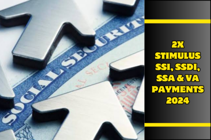 2x Stimulus SSI, SSDI, SSA & VA Payments 2024