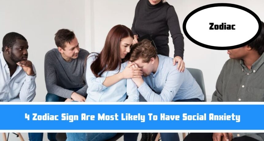 4 Zodiac Sign Are Most Likely To Have Social Anxiety