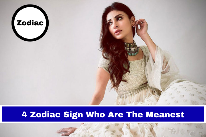 4 Zodiac Sign Who Are The Meanest