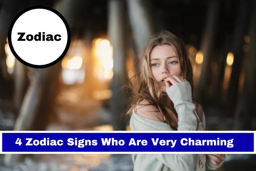 4 Zodiac Signs Who Are Very Charming