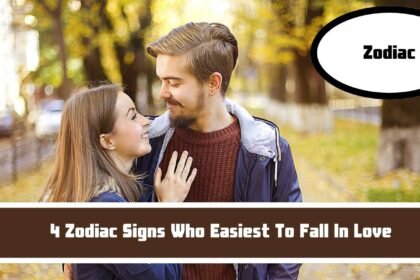 4 Zodiac Signs Who Easiest To Fall In Love