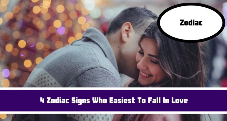 4 Zodiac Signs Who Easiest To Fall In Love