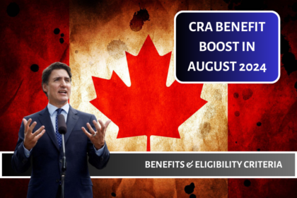 CRA Benefit Boost In August 2024