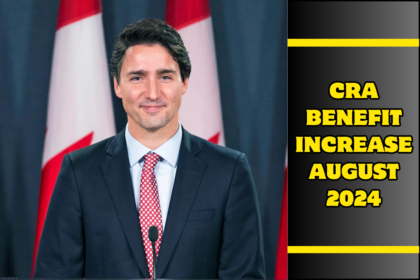 CRA Benefit Increase August 2024