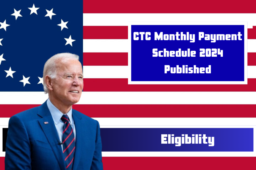 CTC Monthly Payment Schedule 2024 Published: Payout Dates, Eligibility News