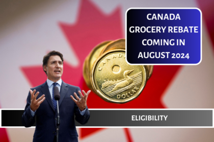 Canada Grocery Rebate Coming in August 2024