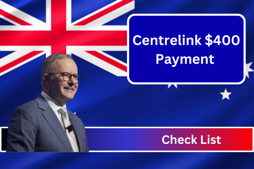 Centrelink $400 Payment Deposit Date Confirmed for These Beneficiaries Check List