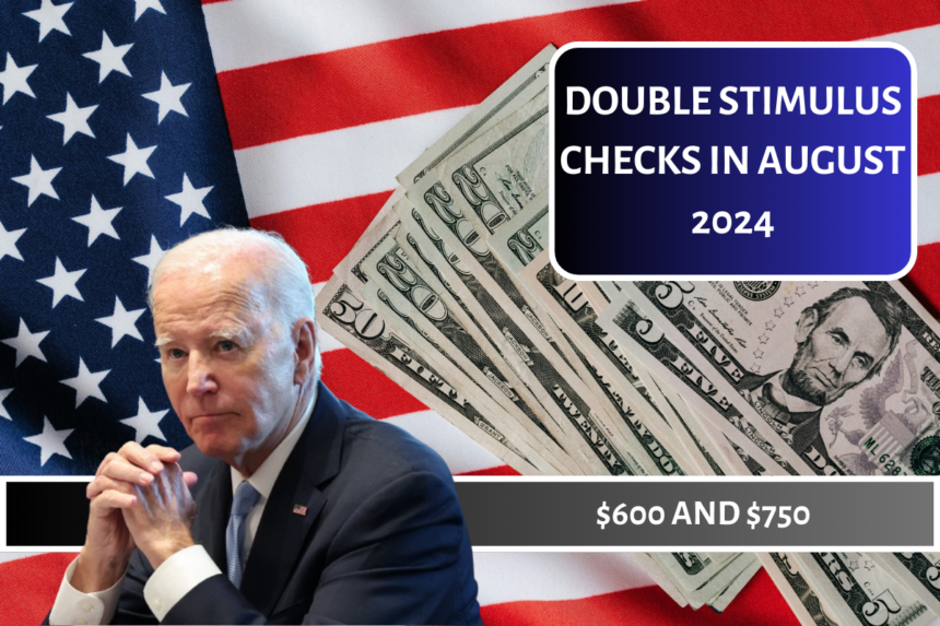 Double Stimulus Checks in August 2024