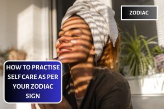 How To practise Self Care As Per Your Zodiac Sign