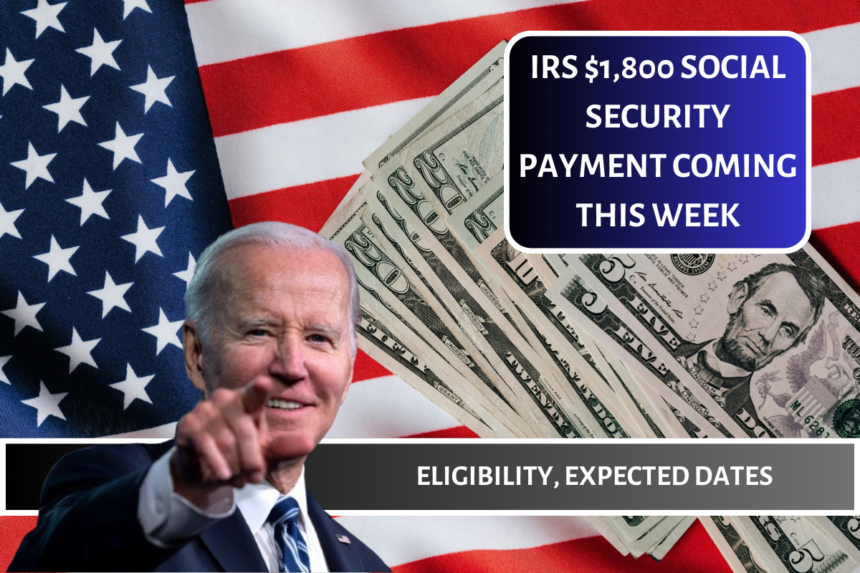 IRS $1,800 Social Security Payment Coming This Week