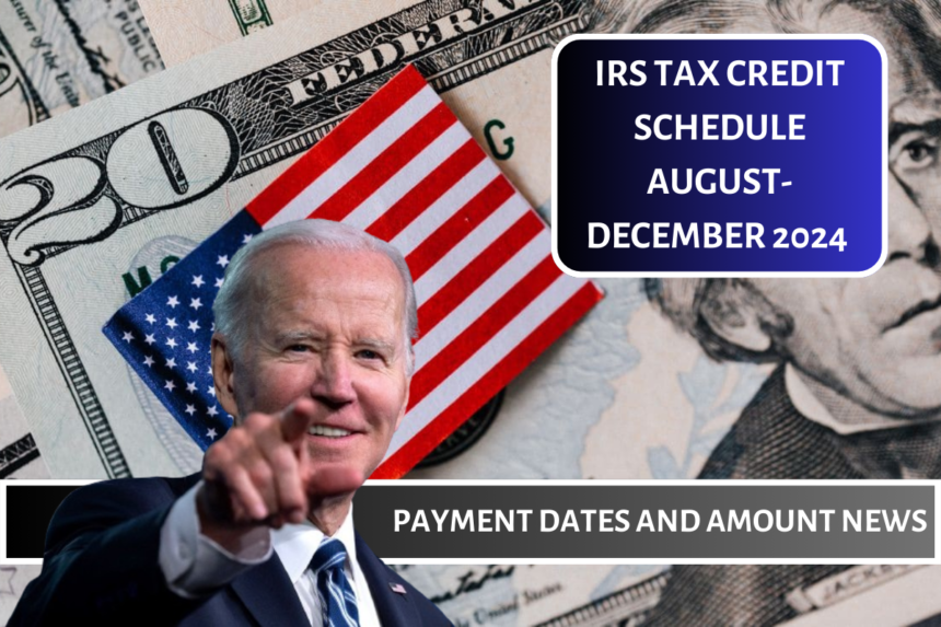 IRS Tax Credit Schedule August-December 2024