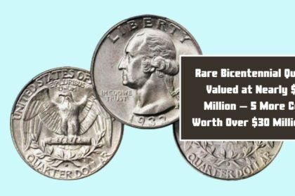 Rare Bicentennial Quarter Valued at Nearly $2.5 Million – 5 More Coins Worth Over $30 Million USD