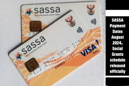 SASSA Payment Dates August 2024, Social Grants schedule released officially