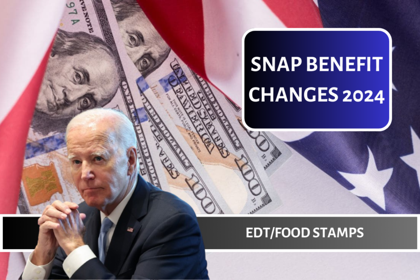 SNAP Benefit Changes 2024