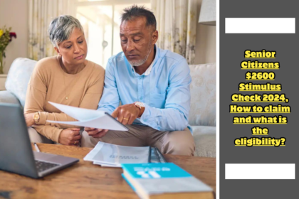 Senior Citizens $2600 Stimulus Check 2024, How to claim and what is the eligibility?