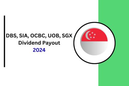 DBS, SIA, OCBC, UOB, SGX Dividend Payout Date 2024: When is it coming?