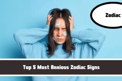 Top 5 Most Anxious Zodiac Signs